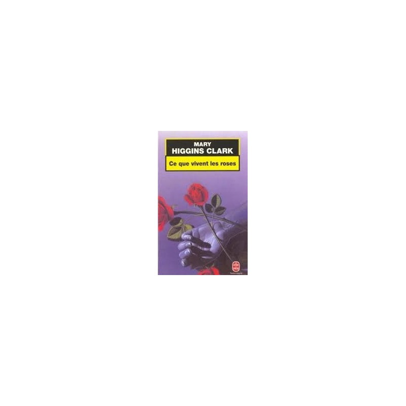 Ce que vivent les roses-Mary Higgins Clark